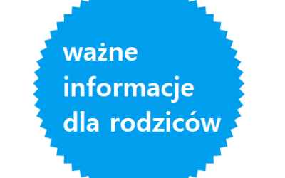 Informacje dla Rodziców/Opiekunów prawnych