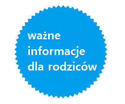 Informacje dla Rodziców/Opiekunów prawnych