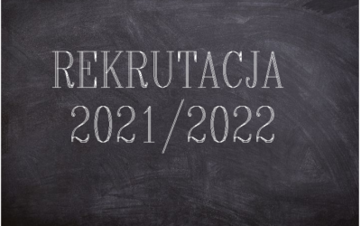 REKRUTACJA 2021/2022